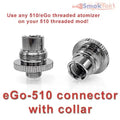 eGo-510 connector with Collar - Use 510/eGo atty on your 510 mod! vendor-unknown